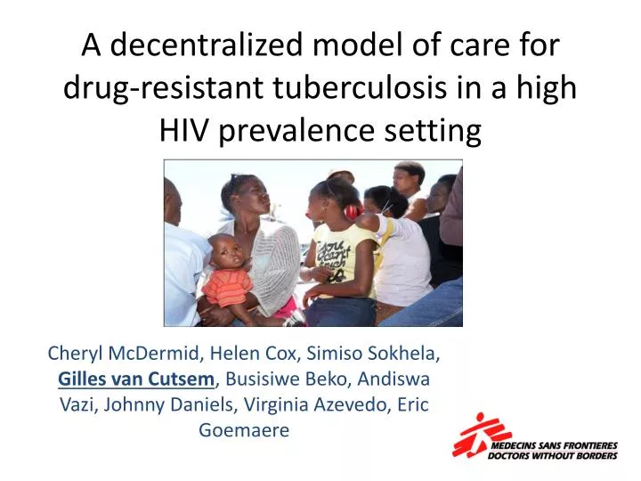 a decentralized model of care for drug resistant tuberculosis in a high hiv prevalence setting