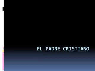el padre cristiano