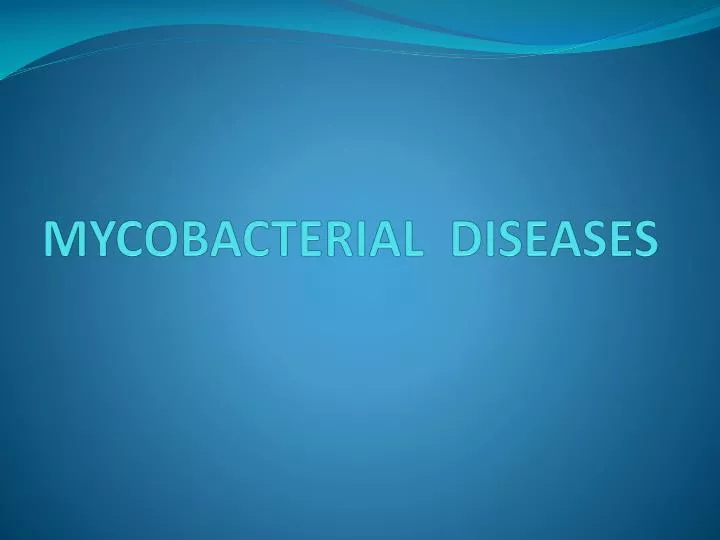PPT - MYCOBACTERIAL DISEASES PowerPoint Presentation, free download ...