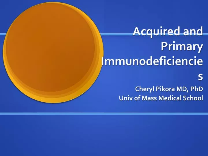 acquired and primary immunodeficiencies