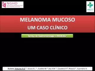 MELANOMA MUCOSO UM CASO CLÍNICO