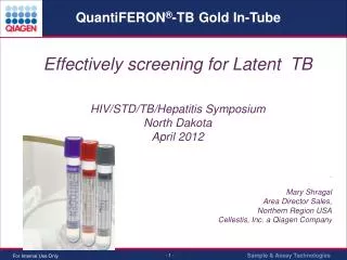 Effectively screening for Latent TB HIV/STD/TB/Hepatitis Symposium North Dakota April 2012 .
