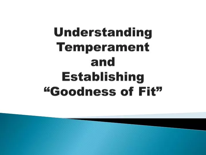 understanding temperament and establishing goodness of fit