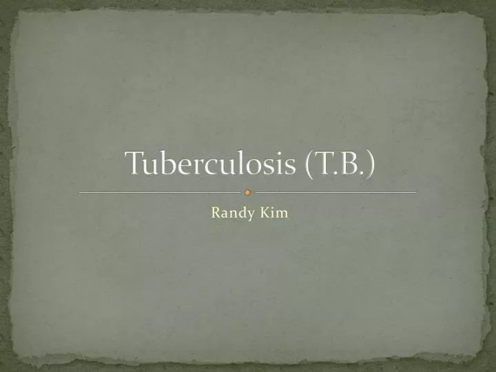tuberculosis t b
