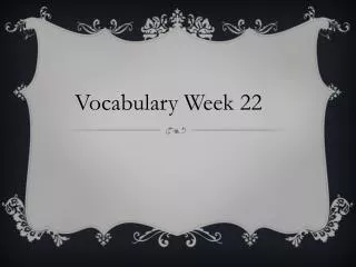 Vocabulary Week 22