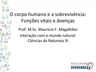 o corpo humano e a sobreviv ncia fun es vitais e doen as