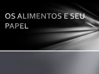 os alimentos e seu papel