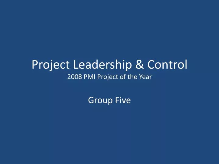 project leadership control 2008 pmi project of the year
