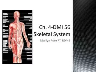 Ch. 4-DMI 56 Skeletal System