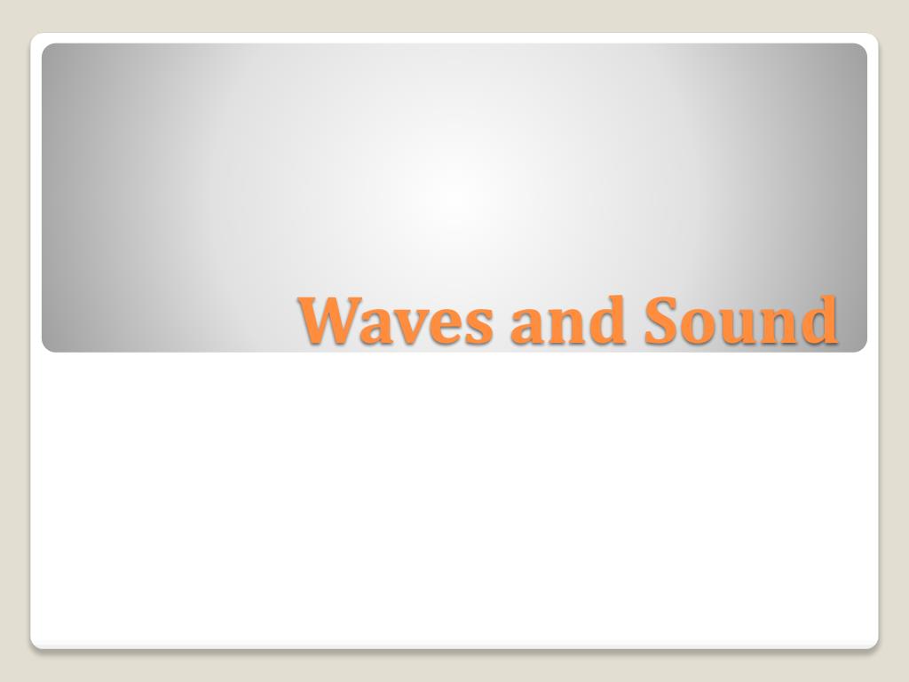 PPT - Waves and Sound PowerPoint Presentation, free download - ID:2177083