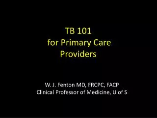 W. J. Fenton MD, FRCPC, FACP Clinical Professor of Medicine, U of S