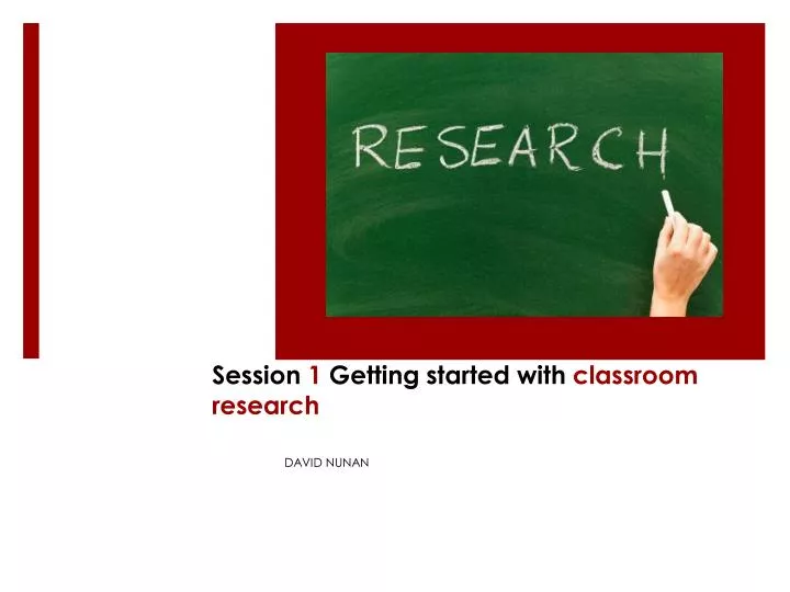 session 1 getting started with classroom research
