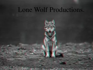 Lone Wolf Productions.