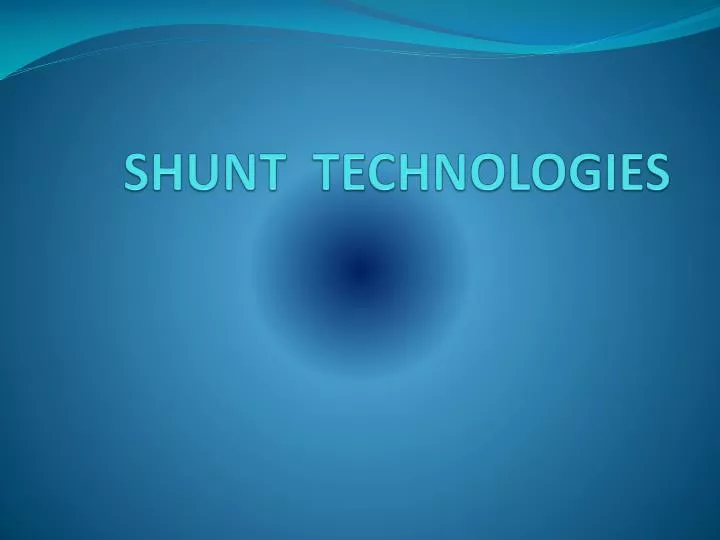 shunt technologies