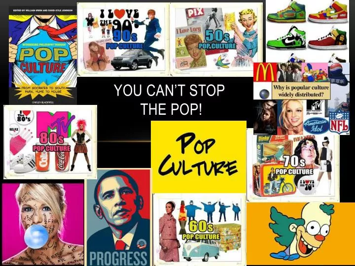 you can t stop the pop