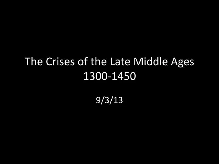 the crises of the late middle ages 1300 1450