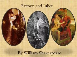 Romeo and Juliet By William Shakespeare