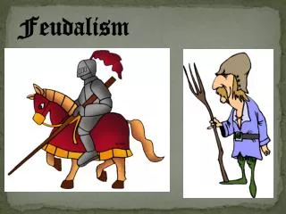 F eudalism