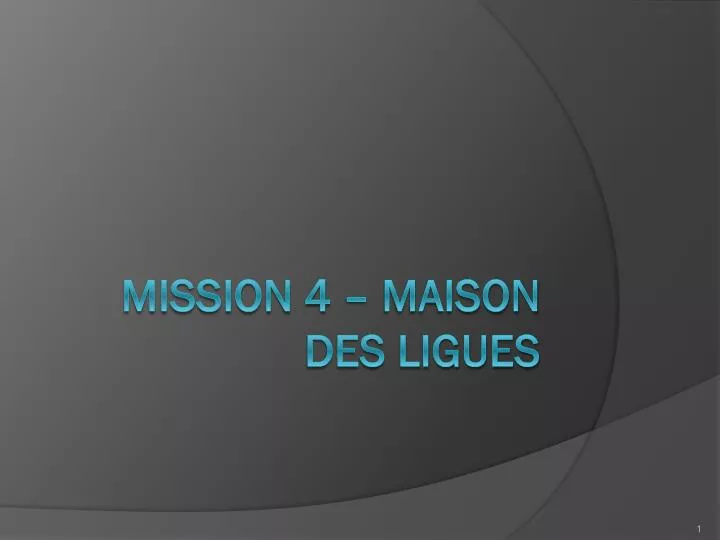 mission 4 maison des ligues