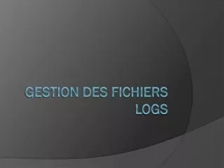 gestion des fichiers logs