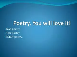 Poetry. You will love it!
