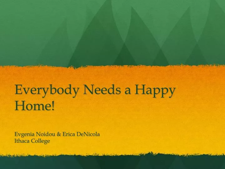 everybody needs a happy home