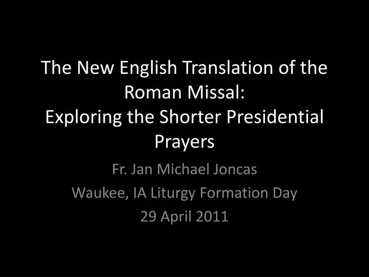 the new english translation of the roman missal exploring the shorter presidential prayers