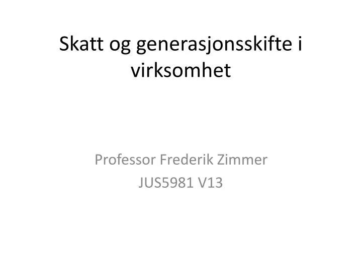 skatt og generasjonsskifte i virksomhet