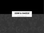 DINE &amp; DAZZLE - slide 1