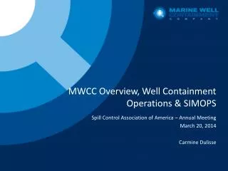 MWCC Overview, Well Containment Operations &amp; SIMOPS
