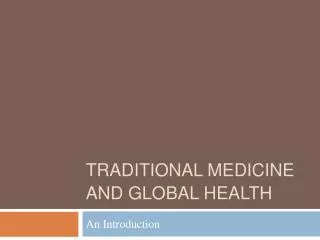 Traditional Medicine And global Health