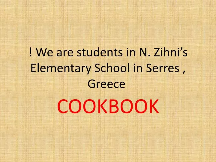 we are students in n zihni s elementary school in serres greece