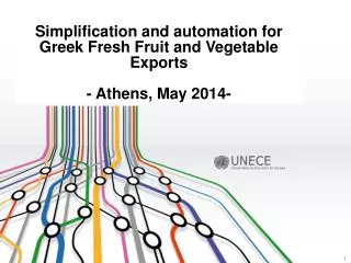 Simplification and automation for Greek Fresh Fruit and Vegetable Exports - Athens, May 2014-