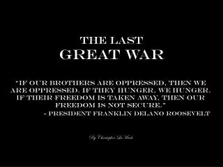 The last great war