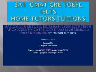 SAT GMAT GRE TOEFL IELTS home tutors tuitions