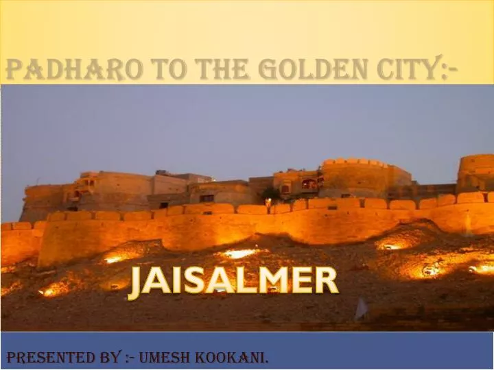 padharo to the golden city