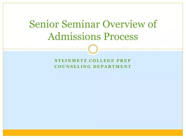 senior seminar overview of admissions process