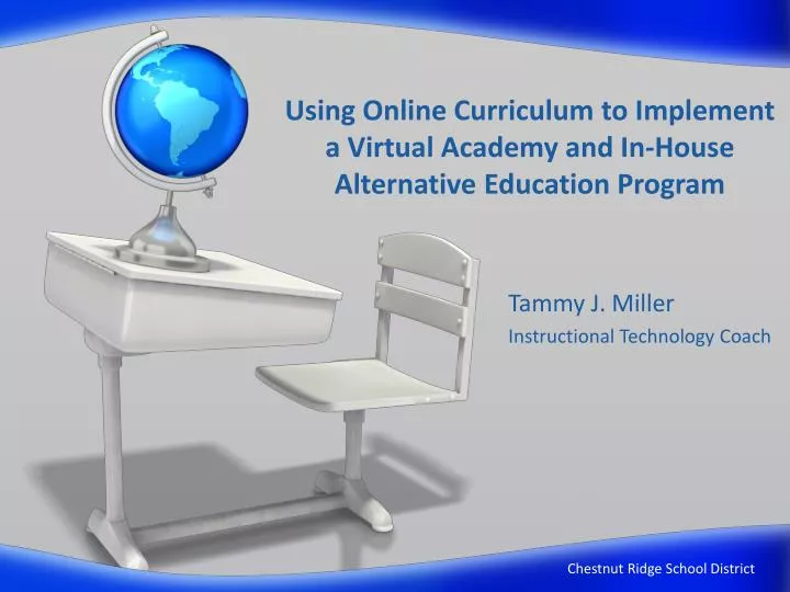 using online curriculum to implement a virtual academy and in house alternative education program