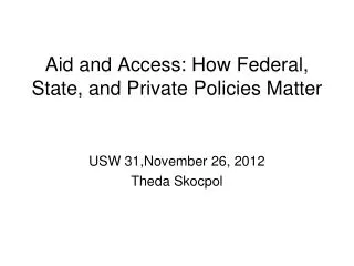 Aid and Access: How Federal, State, and Private Policies Matter