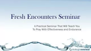 A Practical Seminar That Will Teach You To Pray With Effectiveness and Endurance