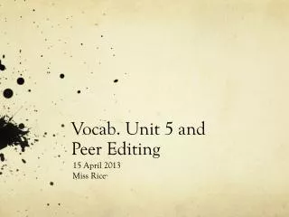 Vocab. Unit 5 and Peer Editing