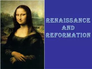 Renaissance and Reformation