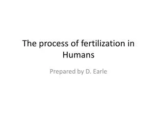 The process of fertilization in Humans