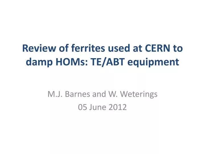 review of ferrites used at cern to damp homs te abt equipment