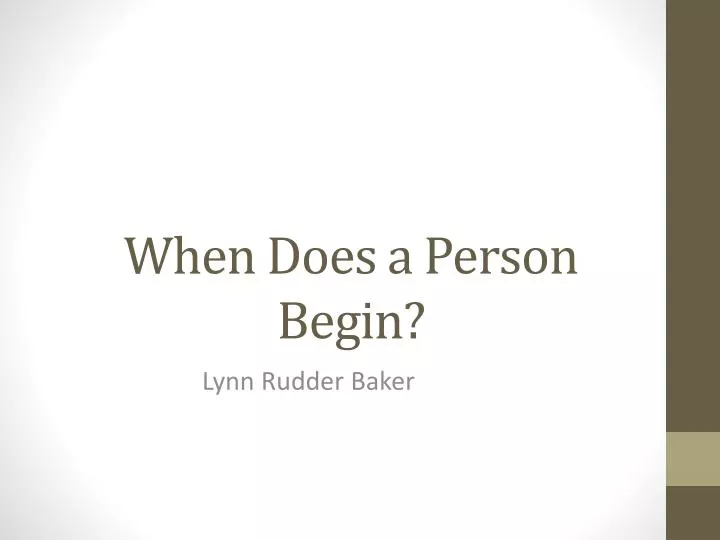 when does a person begin