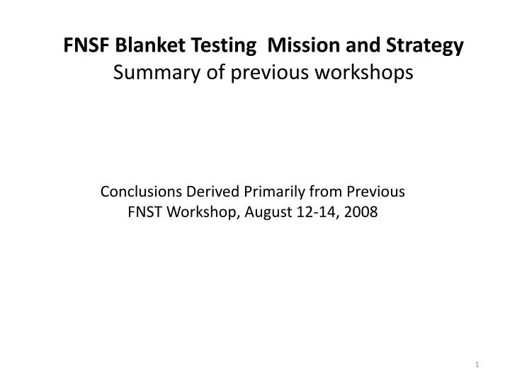 fnsf blanket testing mission and strategy summary of previous workshops