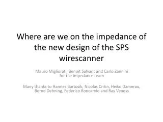 Where are we on the impedance of the new design of the SPS wirescanner