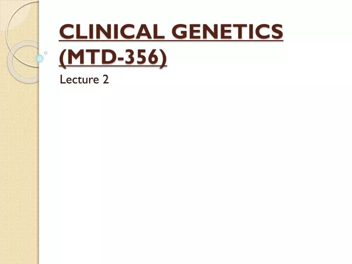 clinical genetics mtd 356