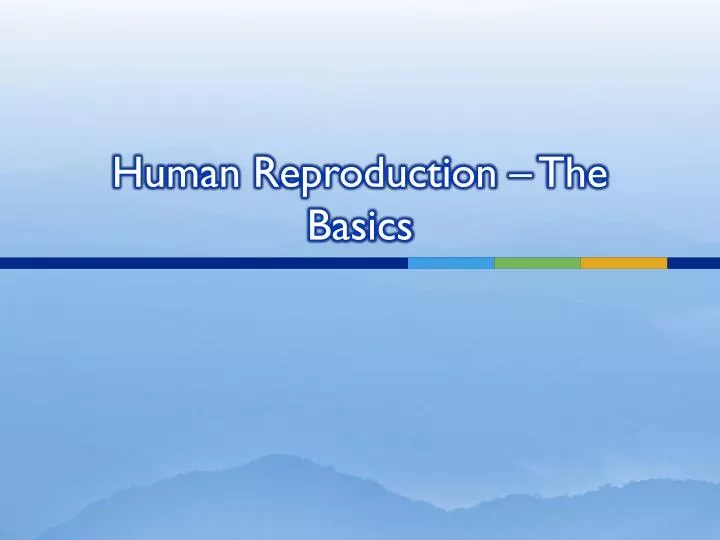 human reproduction the basics