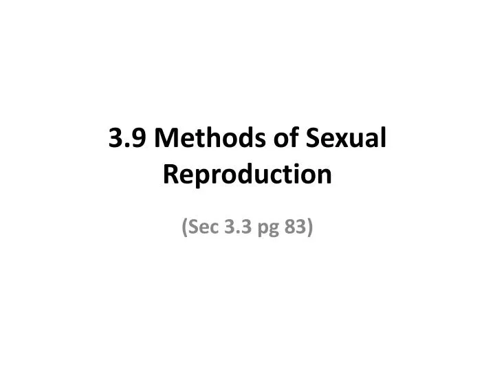 3 9 methods of sexual reproduction